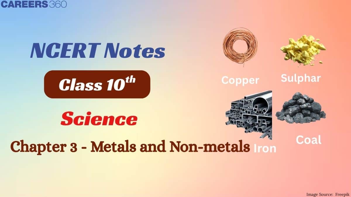 NCERT Class 10 Science Chapter 3 Notes Metals And Non-Metals: Download PDF Notes